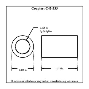c42-353-bdiagram 5/8-36 Female Spline, Weld On Coupler, fits 6.4:1, 10:1, 12:1, 15:1 Stiletto Rack-n-Pinion Splined Coupler: 3 4 Inch ID Bore