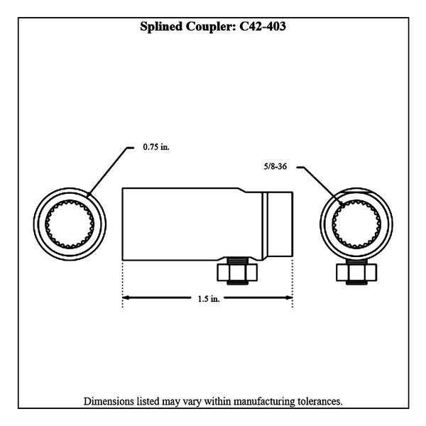 c42-403-bdiagram 5/8-36 Female Spline, Weld On Coupler, fits 6.4:1, 10:1, 12:1, 15:1 Stiletto Rack-n-Pinion Dual Lock Splined Coupler: 3 4 Inch ID Bore