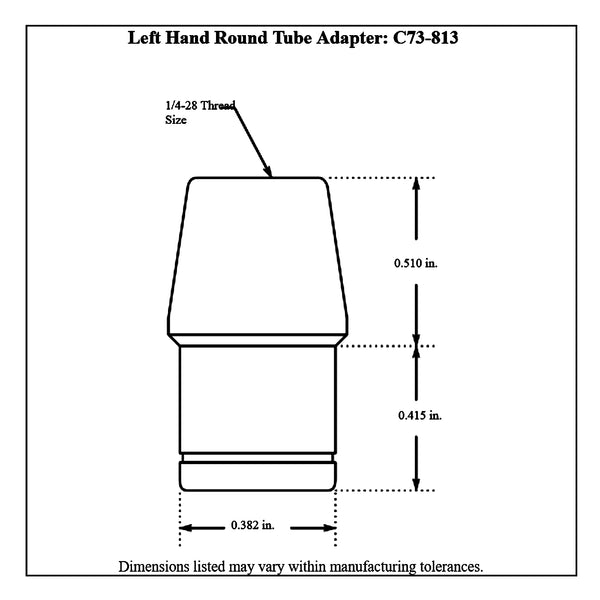 c73-813-2diagram 1/2” OD X .058” Tube Size, Chromoly Steel 4130N Round Tube Adapter 1 4-28 Left Hand Each