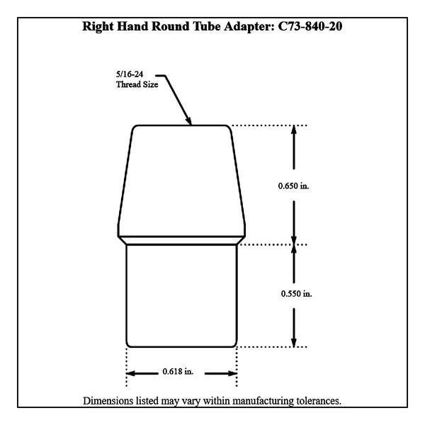 c73-840-20diagram 3/4” OD X .065” Tube Size, Chromoly Steel 4130N Round Tube Adapter 5 16-24 Right Hand Bag of 20