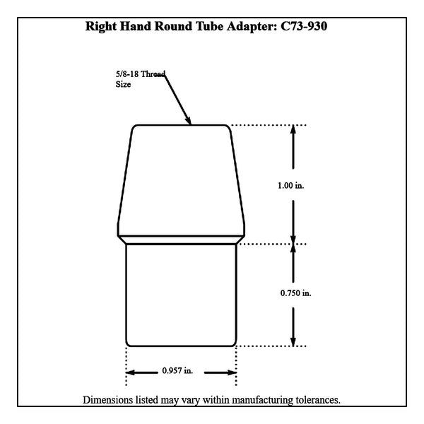 c73-930-2diagram 1-1/8” OD X .083” Tube Size, Chromoly Steel 4130N Round Tube Adapter 5 8-18 Right Hand Each